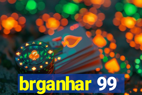 brganhar 99